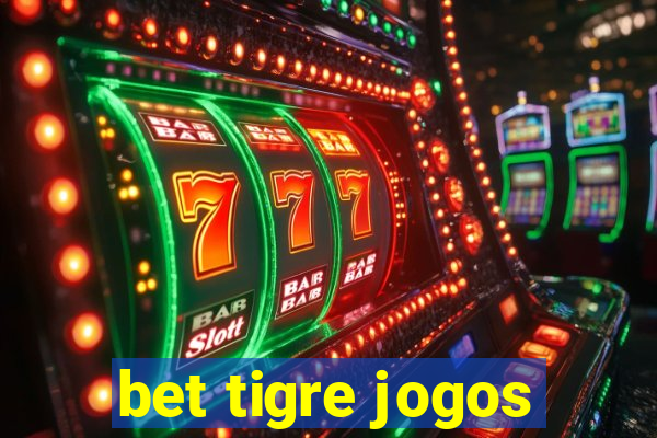 bet tigre jogos